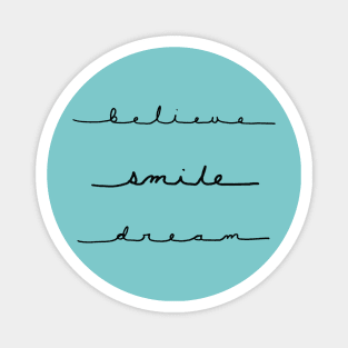 Believe, Smile, Dream Handwritten Cursive Magnet